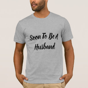 Soon To Be A Husband T-Shirt
