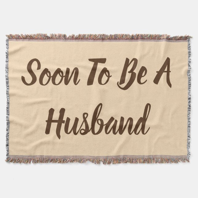 Soon To Be A Husband Throw Blanket (Front)