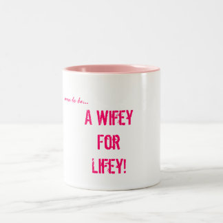 soon to be..., A Wifey For Lifey! Two-Tone Coffee Mug