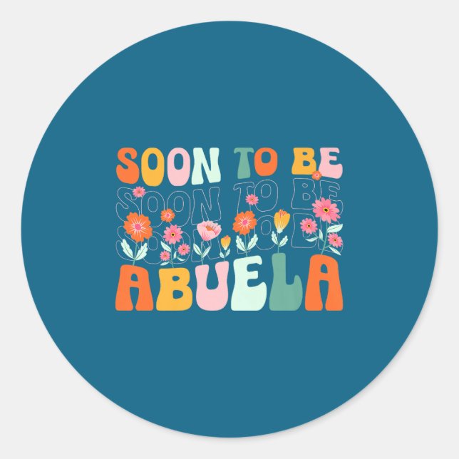 Soon To Be Abuela Est 2025 New Abuela Pregnancy An Classic Round Sticker (Front)