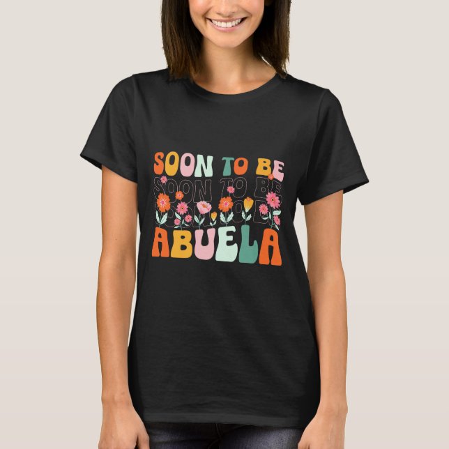 Soon To Be Abuela Est 2025 New Abuela Pregnancy An T-Shirt (Front)