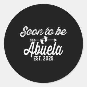 Soon To Be Abuela Est 2025 Soon To Be Grandmother Classic Round Sticker