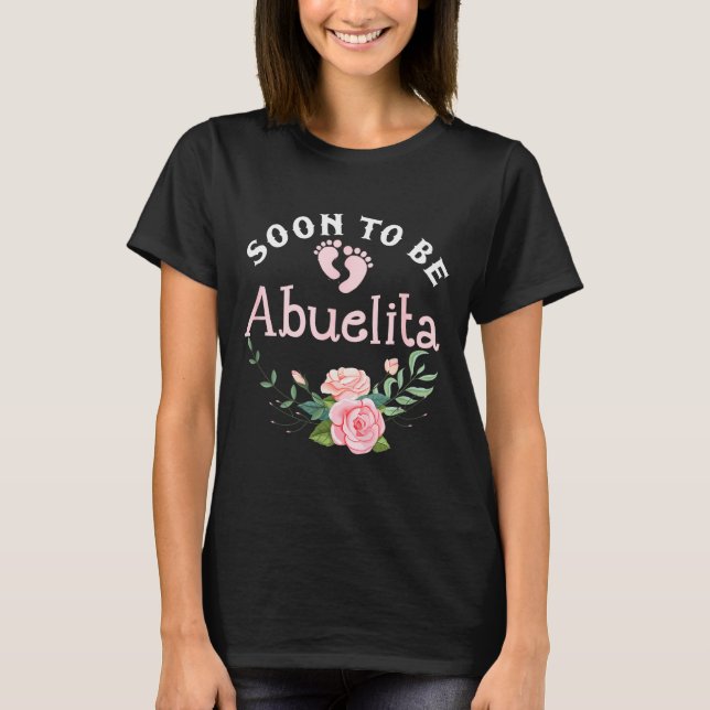 Soon To Be Abuelita Promoted To New Grandma Spanis T-Shirt (Front)