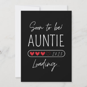 Soon to be aunt 2025 Loading auntie to be Invitation