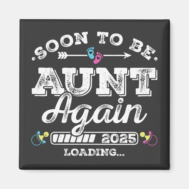 Soon to Be Aunt Again 2025 Loading Square Magnet (Front)