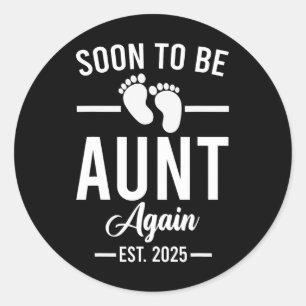 Soon To Be Aunt Again Est. 2025 New Aunt Mothers D Classic Round Sticker