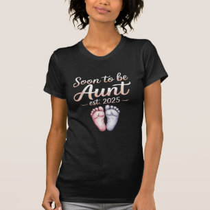 Soon To Be Aunt est 2025 Promoted To Aunt T-Shirt