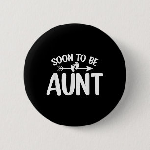 Soon To Be Aunt Women Pregnancy Announcement Aunti 6 Cm Round Badge