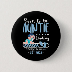 Soon To Be Auntie 2025 Loading Cute Ba 6 Cm Round Badge