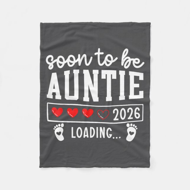 Soon To Be Auntie 2026 Loading Pregnancy Announcem Fleece Blanket (Front)