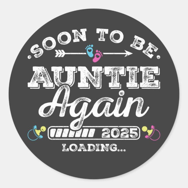 Soon to Be Auntie Again 2025 Loading Classic Round Sticker (Front)