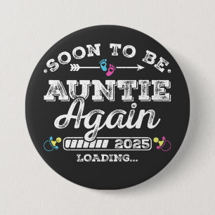 Soon to Be Auntie Again 2025 Loading Round 7.5 Cm Round Badge