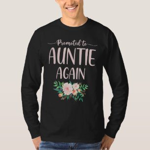 Soon To Be Auntie Again Mother's Day Floral Mum Pr T-Shirt