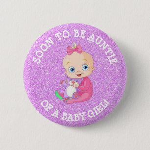 Soon to be AUNTIE of A Baby Girl Button