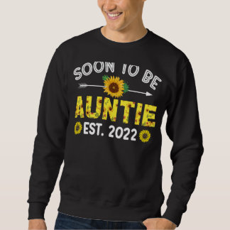 Soon To Be Auntie  Pregnancy Announcement Aunt Sweatshirt
