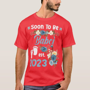Soon To Be Babci Est 2023 Pregnancy Announcement  T-Shirt