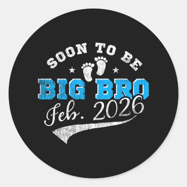 Soon To Be Big Bro Feb 2026 Coming Big Brother In  Classic Round Sticker (Front)