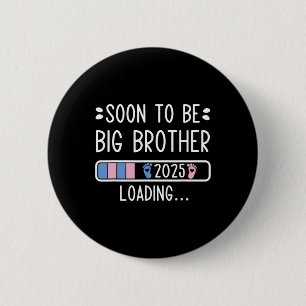 Soon To Be Big Brother 2025 Loading Pregnancy Anno 6 Cm Round Badge