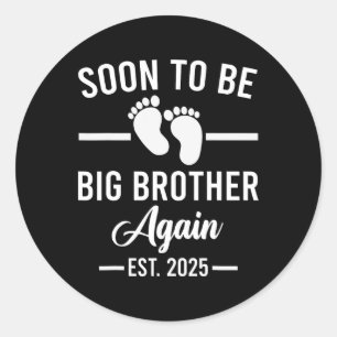 Soon To Be Big Brother Again Est. 2025 New Big Bro Classic Round Sticker