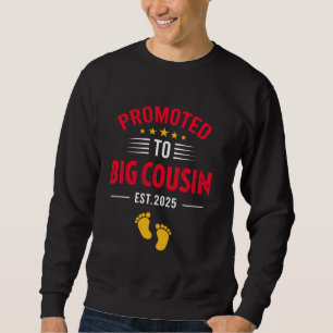 Soon to Be Big Cousin 2025 Funny Promoted to Big C Sweatshirt