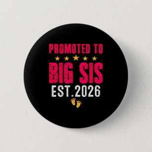 Soon To Be Big Sister 2026 Funny Promoted To Big S 6 Cm Round Badge