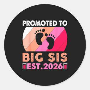 Soon To Be Big Sister 2026 Funny Promoted To Big S Classic Round Sticker