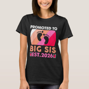 Soon To Be Big Sister 2026 Funny Promoted To Big S T-Shirt