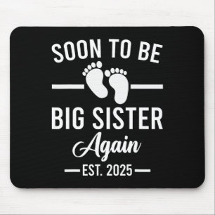 Soon To Be Big Sister Again Est. 2025 New Sister M Mouse Mat