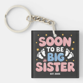 Soon to Be Big Sister Est 2025  Key Ring