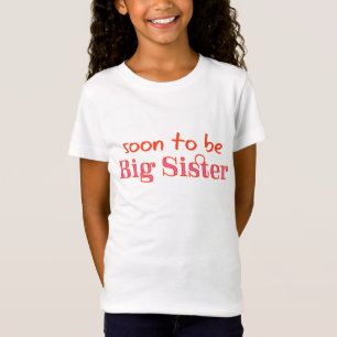Soon to be Big sister T-Shirt