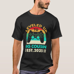 Soon to Be Cousin 2025 Funny I Levelled Up to Big  T-Shirt