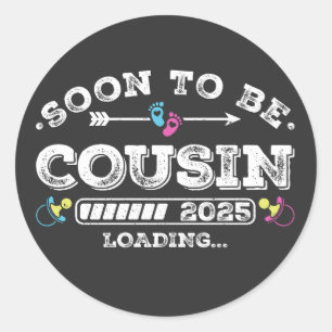 Soon to Be Cousin 2025 Loading Classic Round Sticker