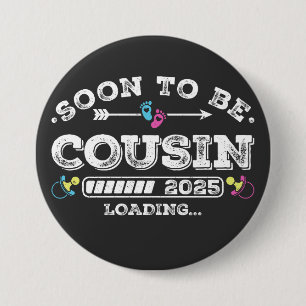Soon to Be Cousin 2025 Loading Round 7.5 Cm Round Badge