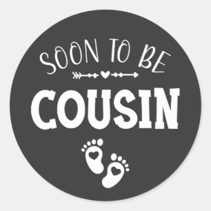 Soon to Be Cousin Promoted to Cousin Classic Round Sticker
