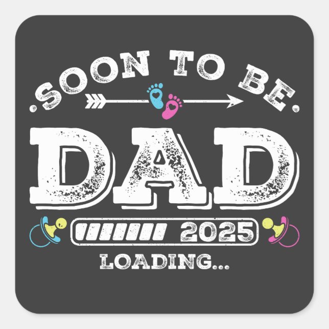 Soon to Be Dad 2025 Loading Square Sticker (Front)