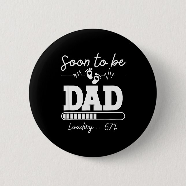Soon To Be Dad 2026 Loading 67% New Baby Pregnancy 6 Cm Round Badge (Front)