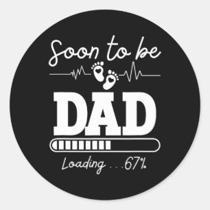 Soon To Be Dad 2026 Loading 67% New By  Classic Round Sticker