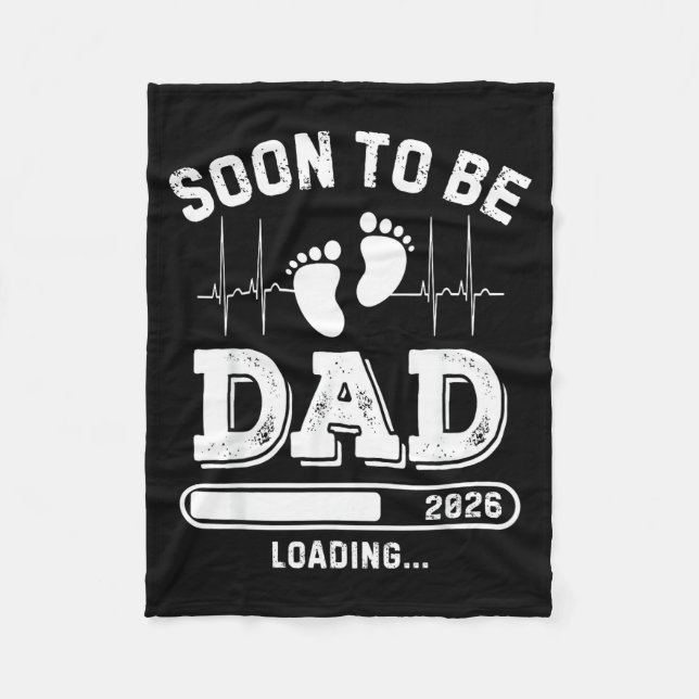 Soon To Be Dad 2026 Loading Baby Announcement For  Fleece Blanket (Front)
