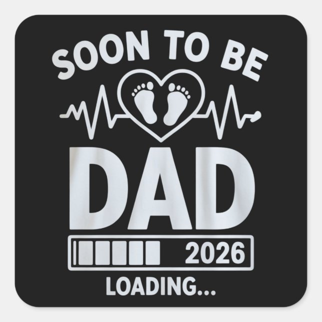 Soon to Be Dad 2026 Loading Pregnancy Announcement Square Sticker (Front)