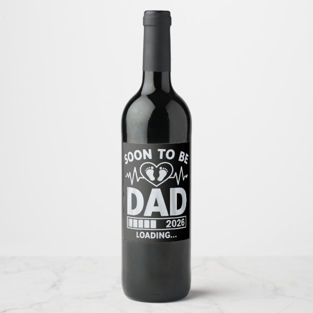 Soon to Be Dad 2026 Loading Pregnancy Announcement Wine Label (Front)