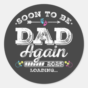 Soon to Be Dad Again 2025 Loading Classic Round Sticker