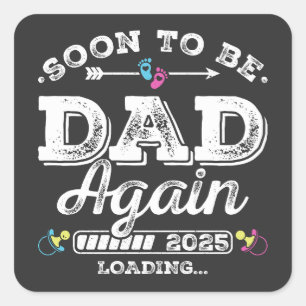 Soon to Be Dad Again 2025 Loading Square Sticker
