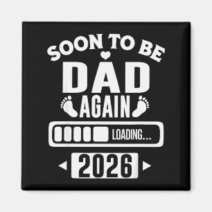 Soon To Be Dad Again 2026 Loading New Baby Announc Magnet