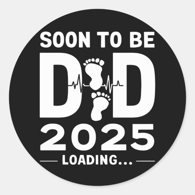 Soon To Be Dad Est 2025 New Dad To Be  Classic Round Sticker (Front)