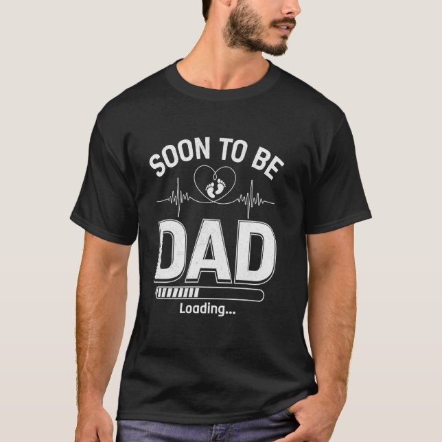 Soon To Be Dad Loading New Dad Daddy Fathers Day M T-Shirt (Front)