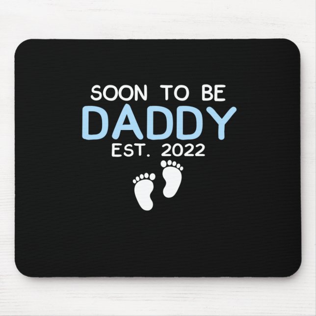 Soon To Be Daddy 2022 Father's Day First Time Mouse Mat (Front)