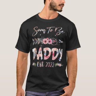 Soon To Be Daddy 2022 Floral Father's Day  T-Shirt