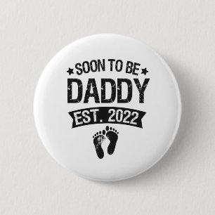 Soon To Be daddy 2022 Funny New Born Baby Gift 6 Cm Round Badge