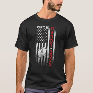 Soon to be Daddy 2023 expecting First Time new Pat T-Shirt