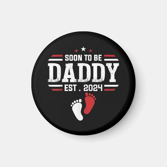 Soon To Be Daddy 2024 New Dad 2024 First Time Dad  Magnet (Front)